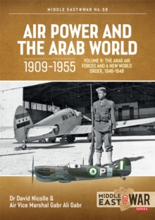 Image for Air Power and the Arab World 1909-1955. Volume 9 New Horizons and New Threats, 1946-1948