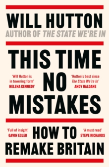 Image for This time no mistakes  : how to remake Britain