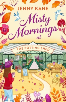 Misty Mornings at The Potting Shed: An absolutely heartwarming gardening romance!