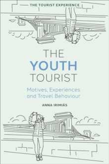 The Youth Tourist: Motives, Experiences and Travel Behaviour