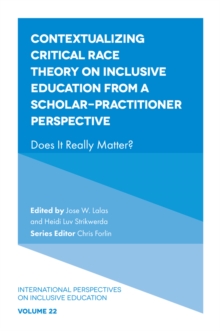 Image for Contextualizing Critical Race Theory on Inclusive Education from a Scholar-Practitioner Perspective: Does It Really Matter?