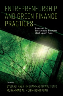 Image for Entrepreneurship and Green Finance Practices: Avenues for Sustainable Business Start-Ups in Asia