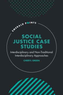 Image for Social Justice Case Studies: Interdisciplinary and Non-Traditional Interdisciplinary Approaches