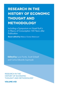 Research in the History of Economic Thought and Methodology: Including a Symposium on Hazel Kyrk’s A Theory of Consumption 100 Years after Publication