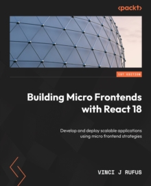 Image for Building micro frontends with React: explore various microfrontend strategies when building and deploying scalable applications with React
