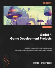 Image for Godot engine game development projects  : build five cross-platform 2D and 3D games with one of the most powerful, open-source game engines