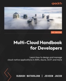 Image for Multi-Cloud Handbook for Developers: Learn how to design and manage cloud-native applications in AWS, Azure, GCP, and more