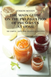 Image for The Main Guide on the Preparation of Preserves at Home