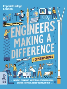 Image for Engineers making a difference  : inventors, technicians, scientists and tech entrepreneurs changing the world, and how you can join them