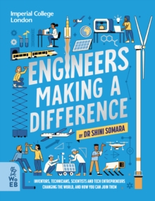 Image for Engineers Making a Difference (eBook): Inventors, Technicians, Scientists and Tech Entrepreneurs Changing the World, and How You Can Join Them