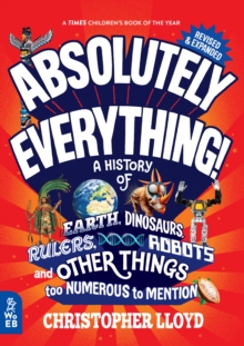 Image for Absolutely Everything! Revised and Expanded (eBook) : A History of Earth, Dinosaurs, Rulers, Robots and Other Things too Numerous to Mention