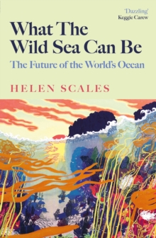 Image for What the wild sea can be  : the future of the world's ocean
