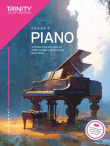 Image for Trinity College London Piano Exam Pieces Plus Exercises from 2023: Grade 7 : 12 Pieces for Trinity College London Exams from 2023