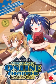 Image for The Daily Life of a Middle-Aged Online Shopper In Another World Volume 3