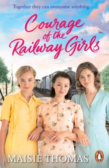 Courage of the Railway Girls: The new feel-good and uplifting WW2 historical fiction (The Railway Girls Series, 7)