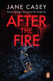 After the Fire: The gripping detective crime thriller from the bestselling author