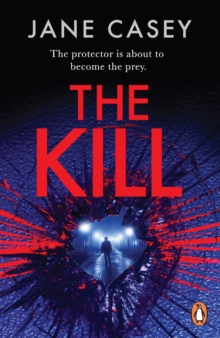 The Kill: The gripping detective crime thriller from the bestselling author