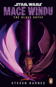 Star Wars: Mace Windu: The Glass Abyss - Barnes, Steven