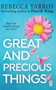 Great and Precious Things: TikTok made me buy it: The most heart-warming and emotional romance of 2023 from the Sunday Times bestseller