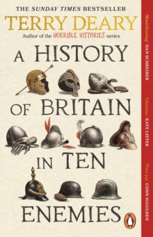 A History of Britain in Ten Enemies - Deary, Terry