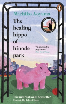 The Healing Hippo Of Hinode Park - Aoyama, Michiko