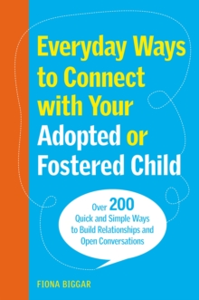 Image for Everyday Ways to Connect with Your Adopted or Fostered Child