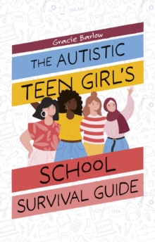 Image for The Autistic Teen Girl's School Survival Guide