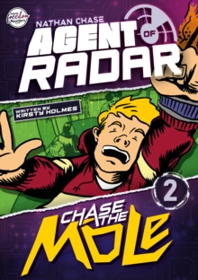 Chase the Mole (Nathan Chase Agent of Radar #2) - Holmes, Kirsty
