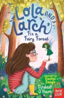 Image for Lola and Larch Fix a Fairy Forest