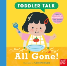 Toddler Talk: All Gone! - Nosy Crow Ltd