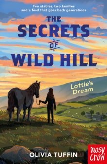 The Secrets of Wild Hill: Lottie's Dream - Tuffin, Olivia
