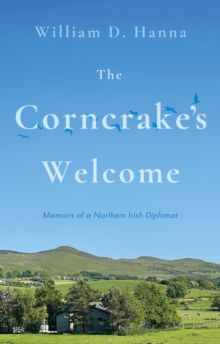 Image for The corncrake's welcome  : memoirs of a Northern Irish diplomat