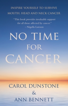 Image for No Time for Cancer: Inspire Yourself to Survive With Mouth, Head and Neck Cancer