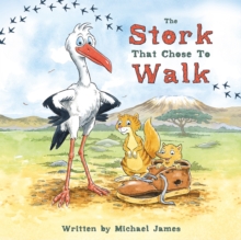 Image for The Stork That Chose to Walk