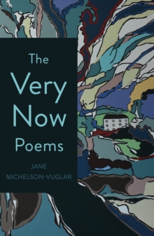 Image for The very now poems: a confection of imperfect perfection
