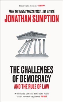 The Challenges of Democracy - Sumption, Jonathan