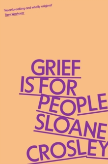 Image for Grief is for people  : a memoir