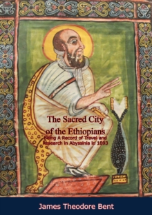 Image for Sacred City of the Ethiopians: Being A Record of Travel and Research in Abyssinia in 1893 [Illustrated Edition]