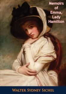 Image for Memoirs of Emma, Lady Hamilton The Friend of Lord Nelson and The Court of Naples