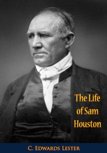 Image for Life of Sam Houston: (The Only Authentic Memoir of Him Ever Published)