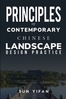 Image for Principles of Contemporary Chinese Landscape Design Practice