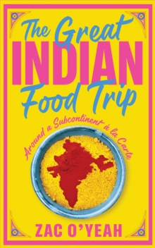 Image for The great Indian food trip: around a subcontinent a la carte