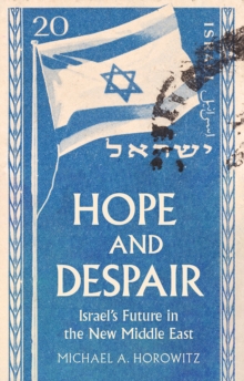Image for Hope and despair: Israel's future in the new Middle East