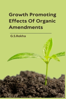Image for Growth Promoting Effects Of Organic Amendments