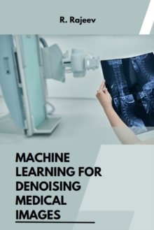 Image for Machine Learning for Denoising Medical Images