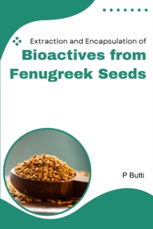 Image for Extraction and Encapsulation of Bioactives from Fenugreek Seeds