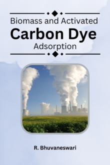 Image for "Biomass and Activated Carbon Dye Adsorption"