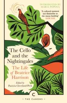 Image for The cello and the nightingales  : the life of Beatrice Harrison