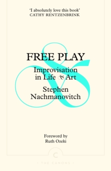 Image for Free play: improvisation in life and art