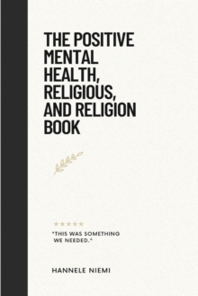 Image for The Positive Mental Health, Religious, and Religion Book